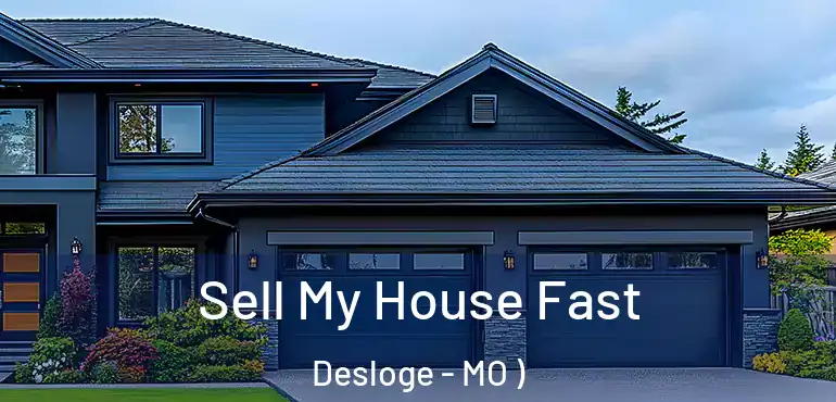  Sell My House Fast Desloge - MO )