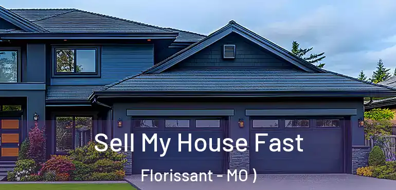  Sell My House Fast Florissant - MO )
