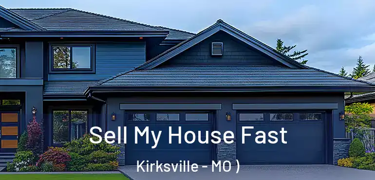  Sell My House Fast Kirksville - MO )