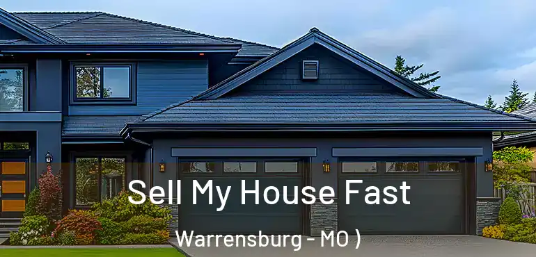  Sell My House Fast Warrensburg - MO )
