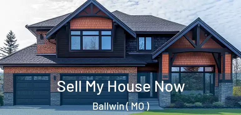  Sell My House Now Ballwin ( MO )