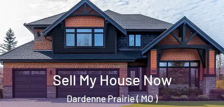  Sell My House Now Dardenne Prairie ( MO )