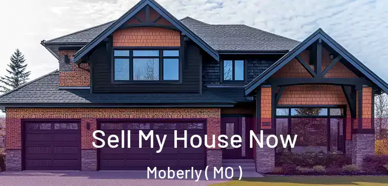  Sell My House Now Moberly ( MO )