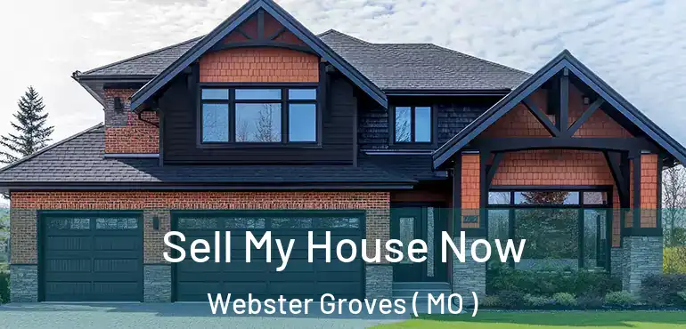  Sell My House Now Webster Groves ( MO )