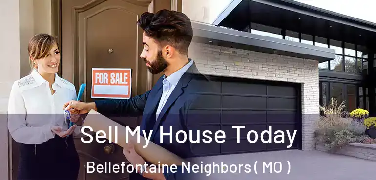  Sell My House Today Bellefontaine Neighbors ( MO )