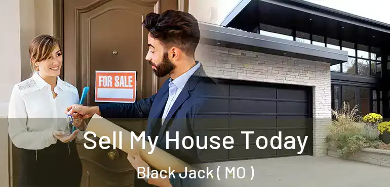  Sell My House Today Black Jack ( MO )