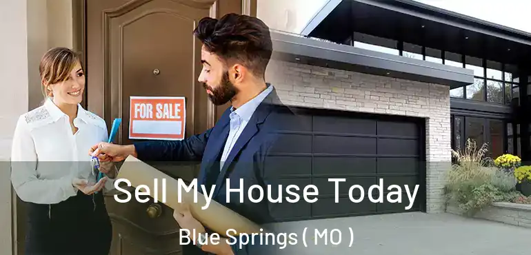  Sell My House Today Blue Springs ( MO )