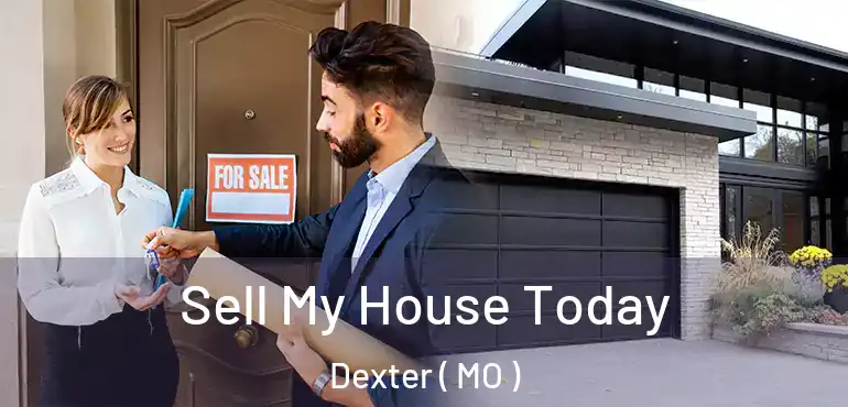  Sell My House Today Dexter ( MO )