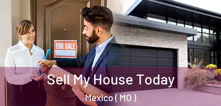  Sell My House Today Mexico ( MO )