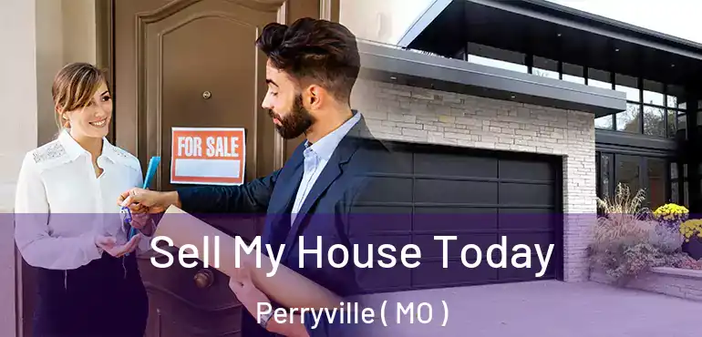  Sell My House Today Perryville ( MO )