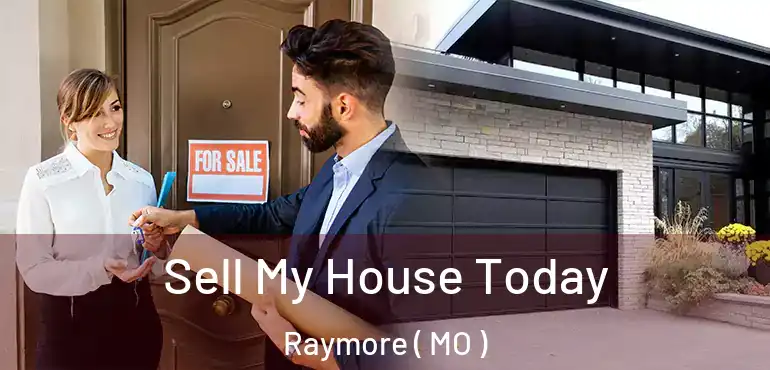  Sell My House Today Raymore ( MO )