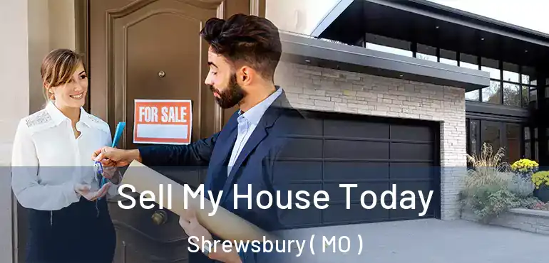  Sell My House Today Shrewsbury ( MO )