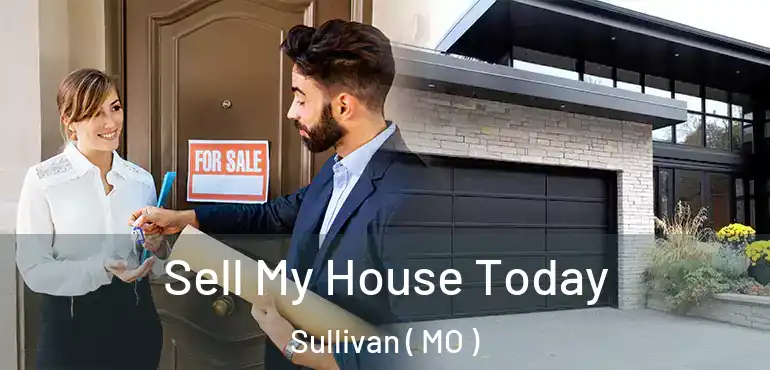  Sell My House Today Sullivan ( MO )