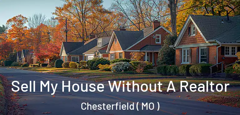  Sell My House Without A Realtor Chesterfield ( MO )