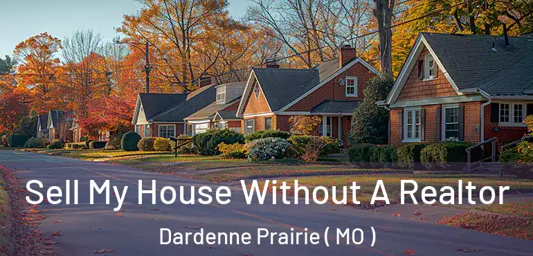  Sell My House Without A Realtor Dardenne Prairie ( MO )