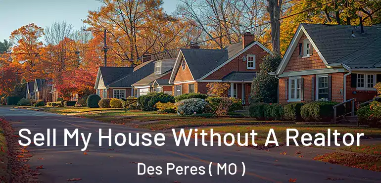  Sell My House Without A Realtor Des Peres ( MO )