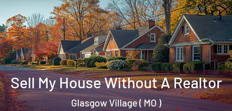  Sell My House Without A Realtor Glasgow Village ( MO )