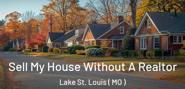  Sell My House Without A Realtor Lake St. Louis ( MO )