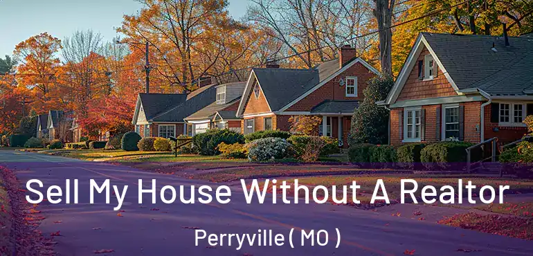  Sell My House Without A Realtor Perryville ( MO )