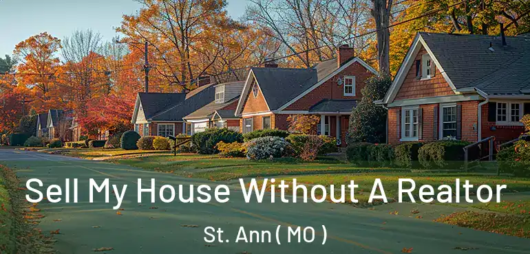  Sell My House Without A Realtor St. Ann ( MO )