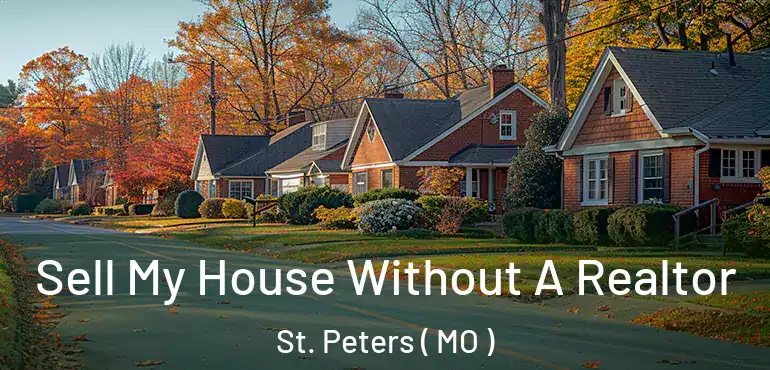  Sell My House Without A Realtor St. Peters ( MO )