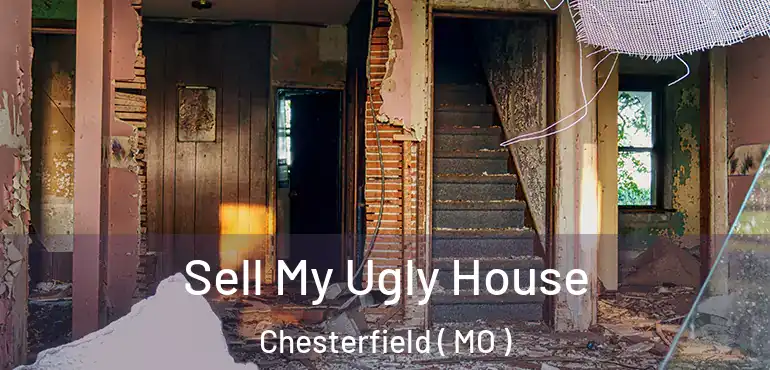  Sell My Ugly House Chesterfield ( MO )