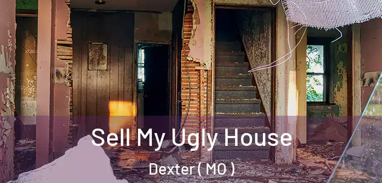  Sell My Ugly House Dexter ( MO )