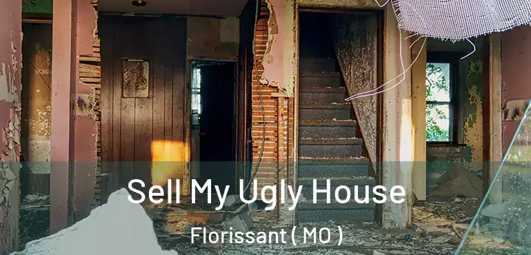  Sell My Ugly House Florissant ( MO )