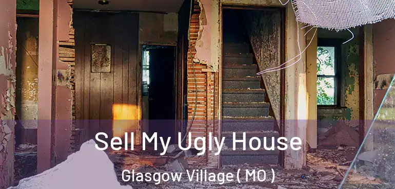  Sell My Ugly House Glasgow Village ( MO )