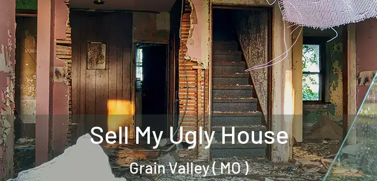  Sell My Ugly House Grain Valley ( MO )