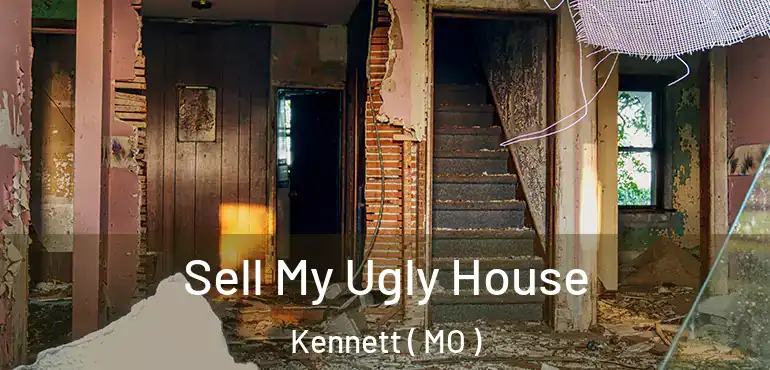  Sell My Ugly House Kennett ( MO )