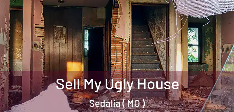  Sell My Ugly House Sedalia ( MO )