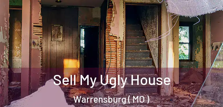  Sell My Ugly House Warrensburg ( MO )
