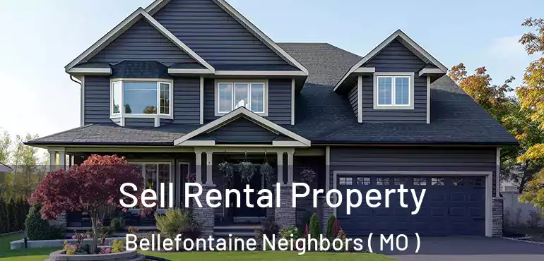  Sell Rental Property Bellefontaine Neighbors ( MO )