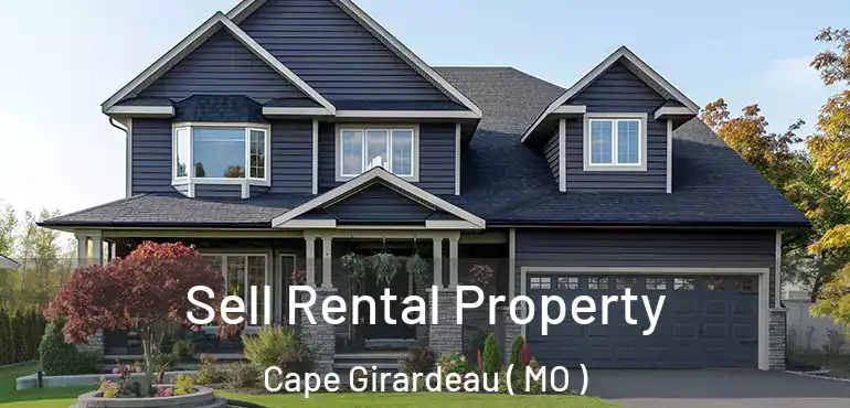  Sell Rental Property Cape Girardeau ( MO )
