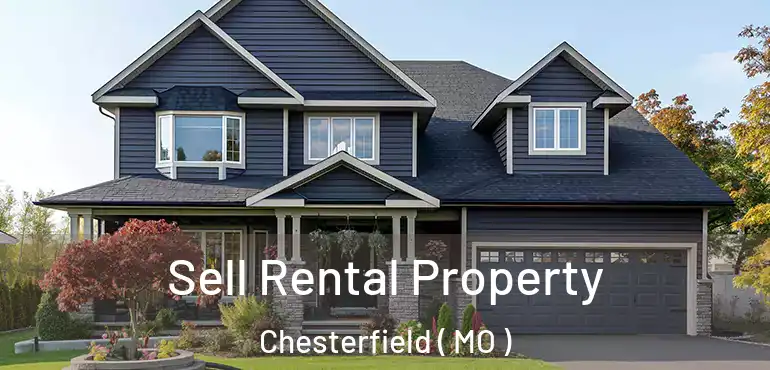  Sell Rental Property Chesterfield ( MO )