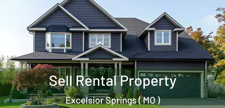  Sell Rental Property Excelsior Springs ( MO )