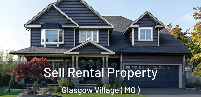  Sell Rental Property Glasgow Village ( MO )