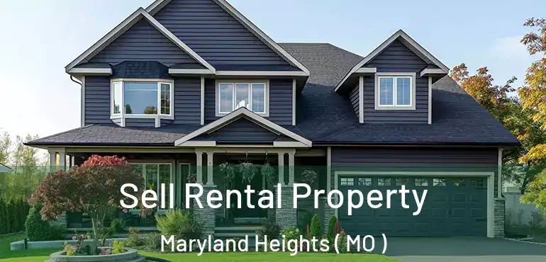  Sell Rental Property Maryland Heights ( MO )