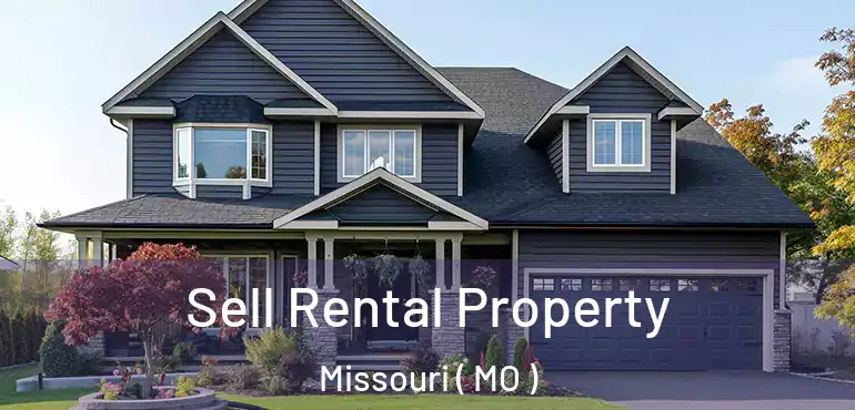  Sell Rental Property Missouri ( MO )