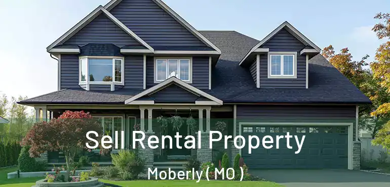  Sell Rental Property Moberly ( MO )