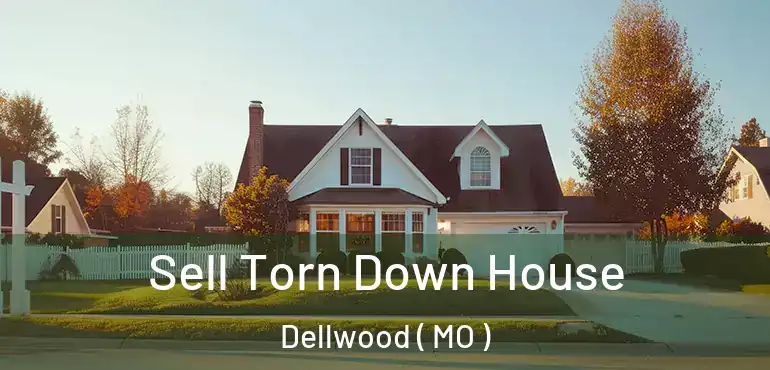  Sell Torn Down House Dellwood ( MO )