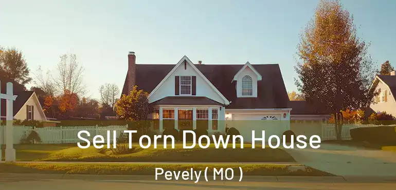  Sell Torn Down House Pevely ( MO )