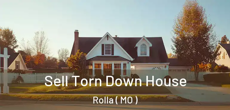  Sell Torn Down House Rolla ( MO )