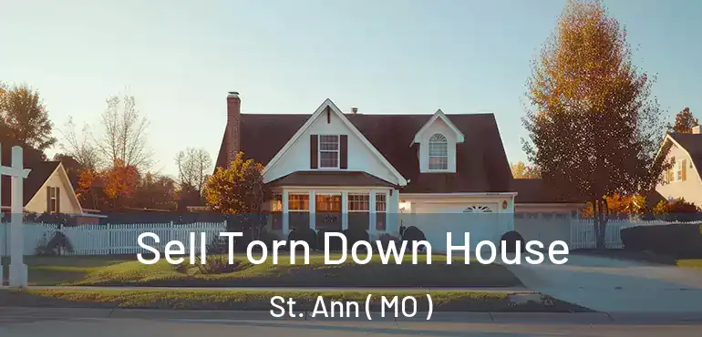  Sell Torn Down House St. Ann ( MO )