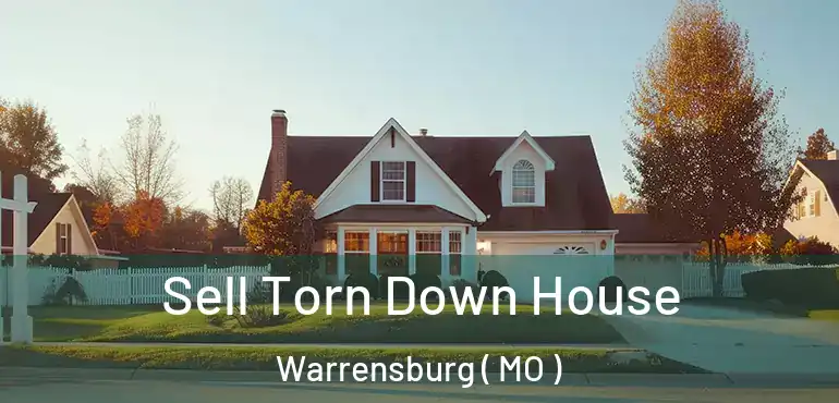  Sell Torn Down House Warrensburg ( MO )