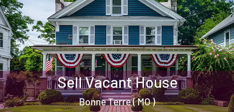  Sell Vacant House Bonne Terre ( MO )