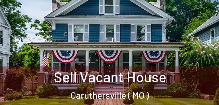  Sell Vacant House Caruthersville ( MO )