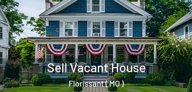  Sell Vacant House Florissant ( MO )