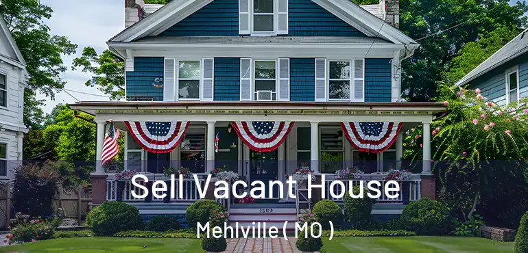  Sell Vacant House Mehlville ( MO )